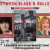 Between Blade & Bullet  The Mary Steinhauser story With author Margaret Franz