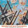Wanderlust and Souvenirs:  a solo exhibition by Chin Yuen
