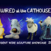 2023 WIRED AT THE CATHOUSE
Showcase of wire sculpture workshop student work
