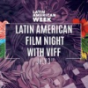 Latin American Film Night with VIFF