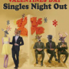 Valentine's Day: Singles Night Out